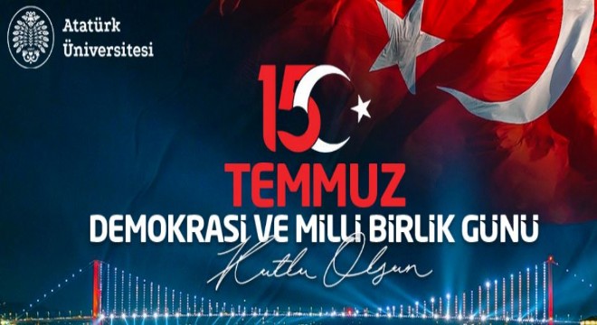 '15 Temmuz Demokrasi ve Milli Birlik Günü kutlu olsun'