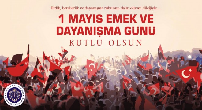 1 Mayıs Emek ve Dayanışma Günü kutlu olsun