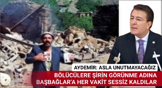 Aydemir: 'Başbağlar katliamını unutmayacağız'