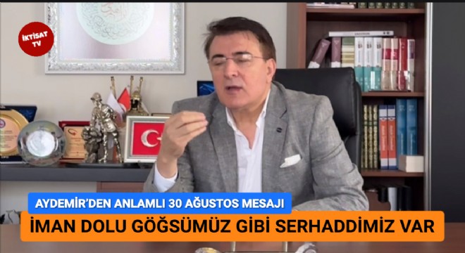 Aydemir: 30 Ağustos milletimizin gurur günüdür