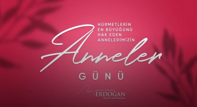 Erdoğan'dan Anneler Günü mesajı