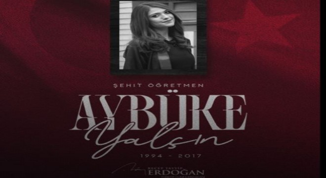 Erdoğan, şehit öğretmen Aybüke Yalçın'ı andı